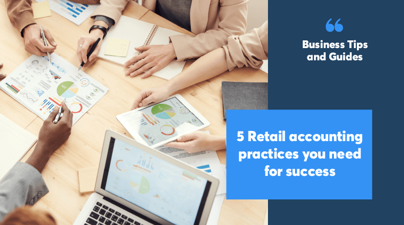 5 Retail accounting practices you need for success
