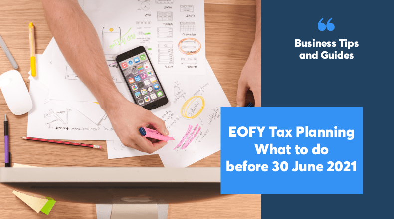 EOFY Tax Planning 2021